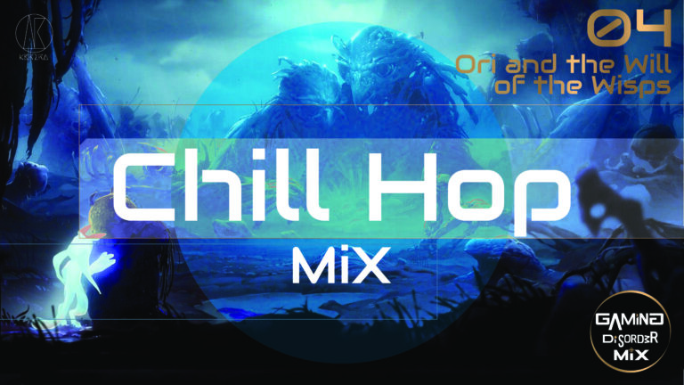 Ori and the Will of the Wisps & Chill Hop Set | Gaming Disorder Mix 04